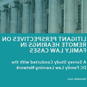 新报告分析D.C. 家庭 Law Litigant Experiences with Remote Court Hearings